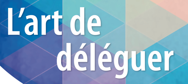 L’art de déléguer