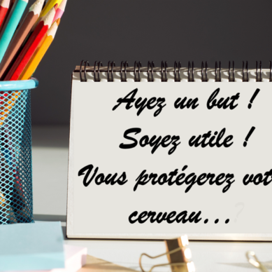 Avoir un but et se sentir utile