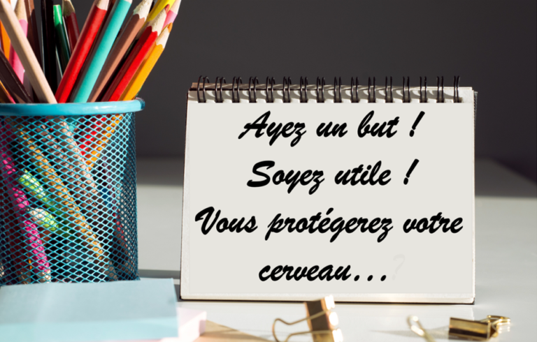 Avoir un but et se sentir utile protègent le cerveau !